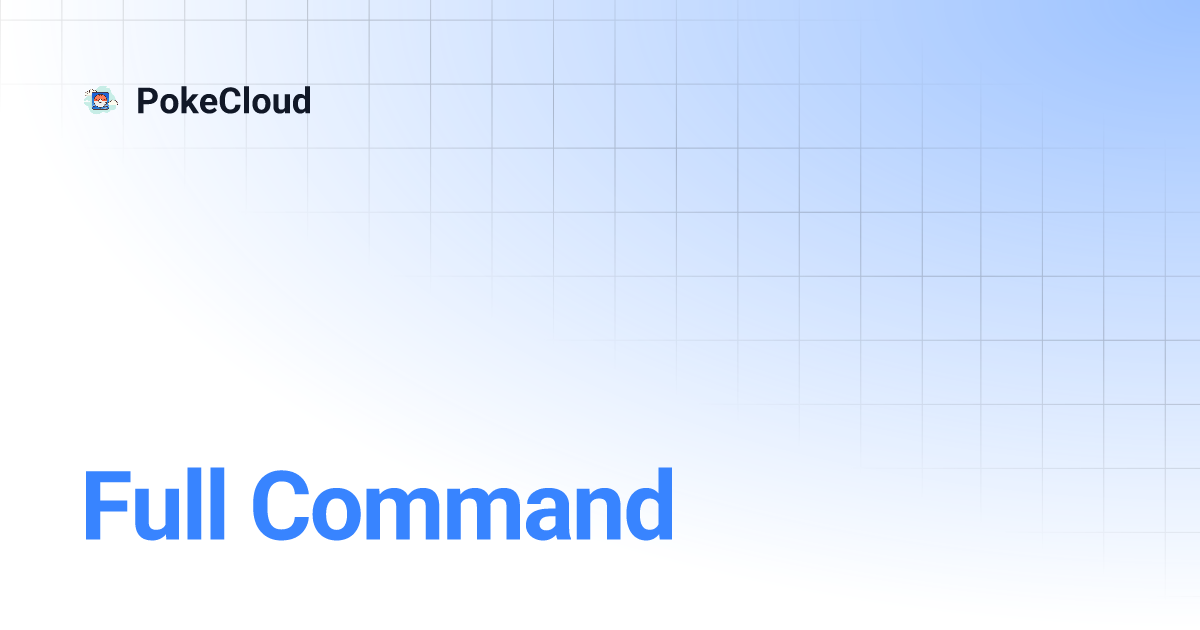 Full Command | PokeCloud